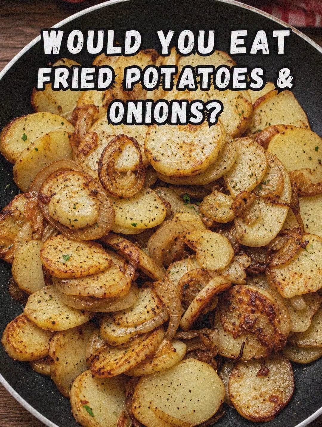 Fried Potatoes & Onions